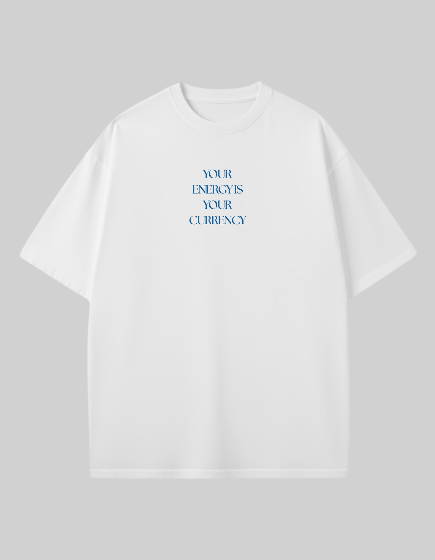 Energy is Currency Unisex Oversized Classic T-Shirt